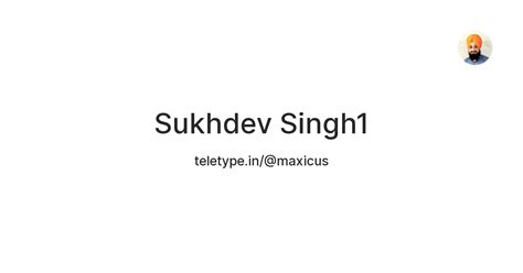 Sukhdev Singh1 — Teletype