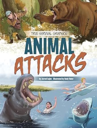 Animal Attacks (True Survival Graphics) : Lujn, Jarred, Faber, Rudy ...