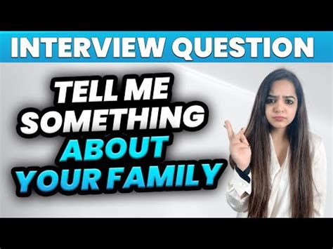 Interview Question: Tell Me Something About Your Family - Best Sample ...
