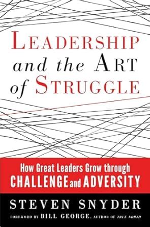 Buy Leadership and the Art of Struggle: How Great Leaders Grow through ...