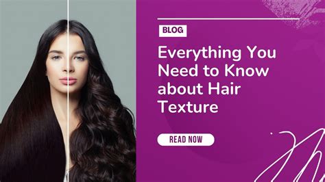 Hair Texture: Everything You Need to Know About Hair Texture