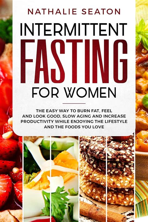 Intermittent Fasting for Women: The Easy Way to Burn Fat, Feel and Look ...