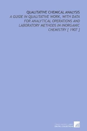 Buy Qualitative Chemical Analysis: A Guide in Qualitative Work, With ...