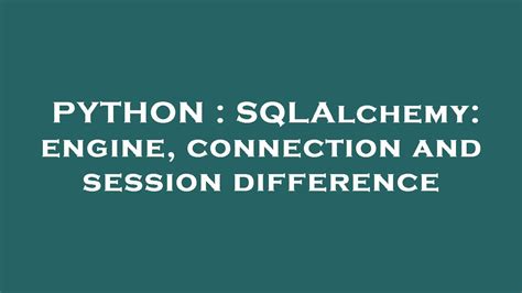 Image result for SQLAlchemy Engine Connection