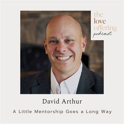 S5E44 Show Notes: A Little Mentorship Goes a Long Way with David Arthur ...