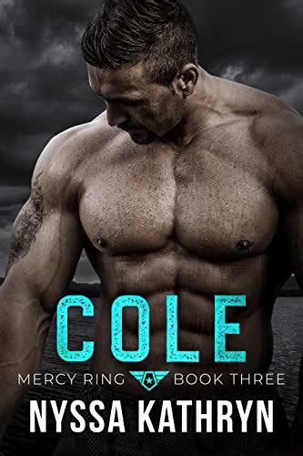 Cole (Mercy Ring Book 3) eBook : Kathryn, Nyssa: Amazon.in: Kindle Store