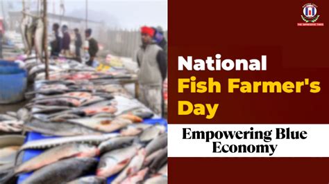 India Celebrates National Fish Farmers Day 2025 in Bhubaneswar with ...