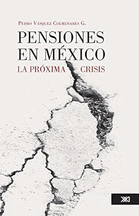 Pensiones en México: La próxima crisis (Salud y sociedad) (Spanish ...