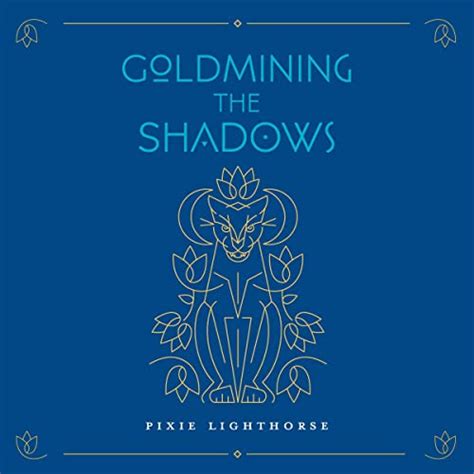 Goldmining the Shadows: Honoring the Medicine of Wounds (Audio Download ...