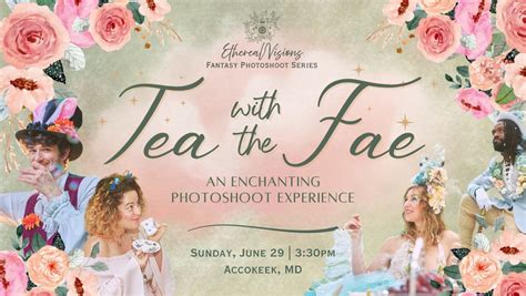 Tea with the Fae: An Enchanting Photoshoot Experience, Accokeek, MD, 29 ...