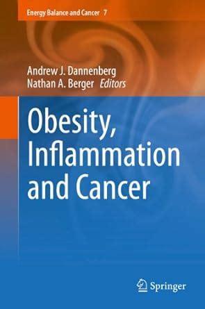 Obesity, Inflammation and Cancer (Energy Balance and Cancer Book 7 ...