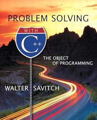 Problem Solving with C++: The Object of Programming, Visual C++ .NET ...