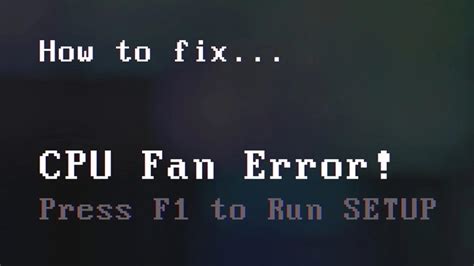 How to Fix the "CPU Fan Error!" Message