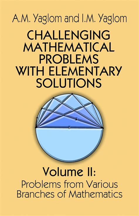 Challenging Mathematical Problems with Elementary Solutions, Vol. II ...