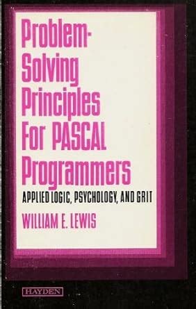 Problem-solving Principles for PASCAL Programmers: Applied Logic ...
