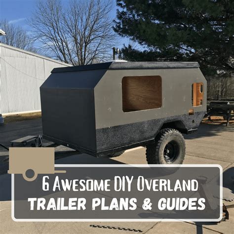 6 Awesome DIY Overland Trailer Plans & Guides - Adventures on the Rock
