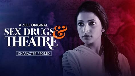 Watch Sex Drugs & Theatre Web Series All Episodes Online in HD On ZEE5