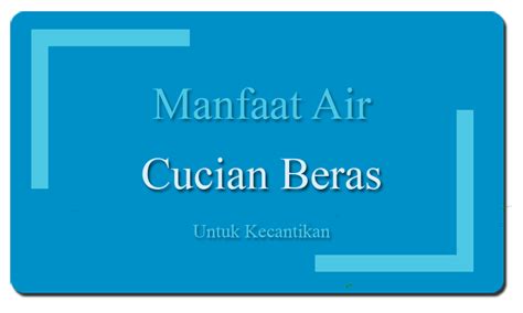 Manfaat Air Bekas Cucian Beras Untuk Kecantikan dan Kesehatan - Mommy Baiti