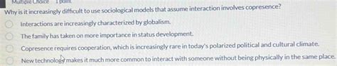 Solved: Why is it increasingly difficult to use sociological models ...