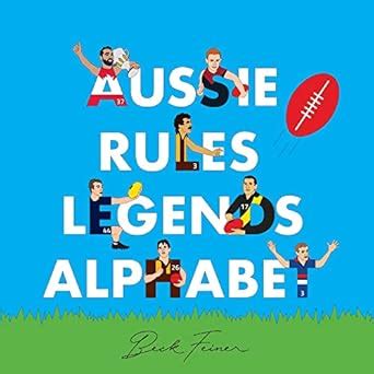 Aussie Rules Legends Alphabet : Feiner, Beck, Feiner, Beck, Legends ...