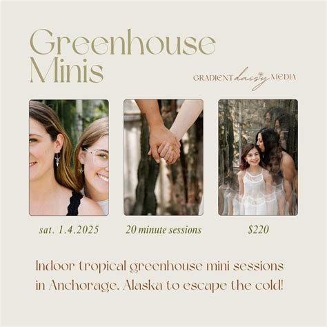 Greenhouse Mini Sessions, Mann Leiser Memorial Greenhouse, Anchorage, 4 ...