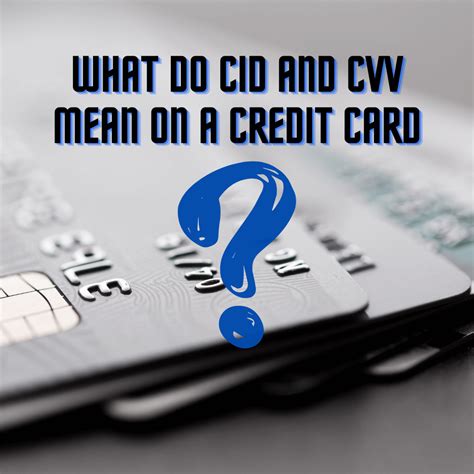 What do CID and CVV mean on a credit card?