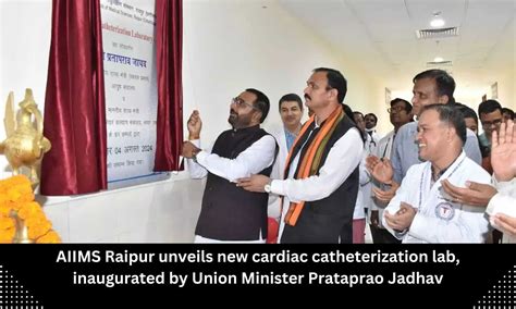 Cardiac catheterization lab inaugurated at AIIMS Raipur in Chhattisgarh