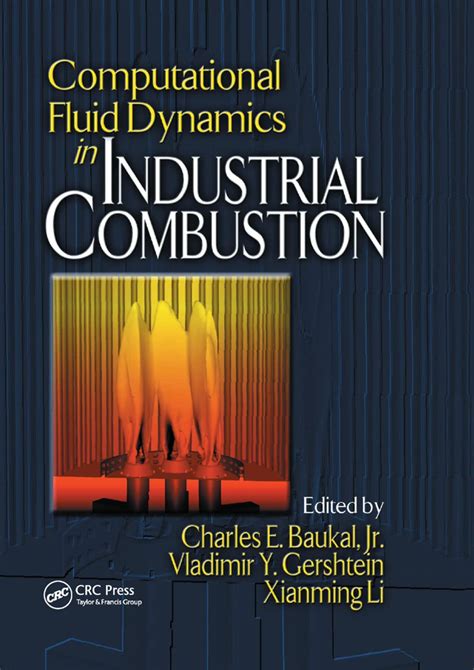 Computational Fluid Dynamics in Industrial Combustion : Baukal, Charles ...