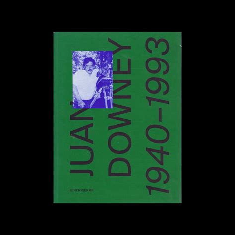 Juan Downey: 1940-1993, Ediciones MP, 2019 - Design Reviewed