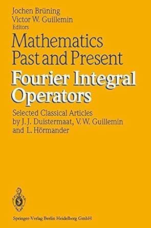 Mathematics Past and Present Fourier Integral Operators eBook : Brüning ...