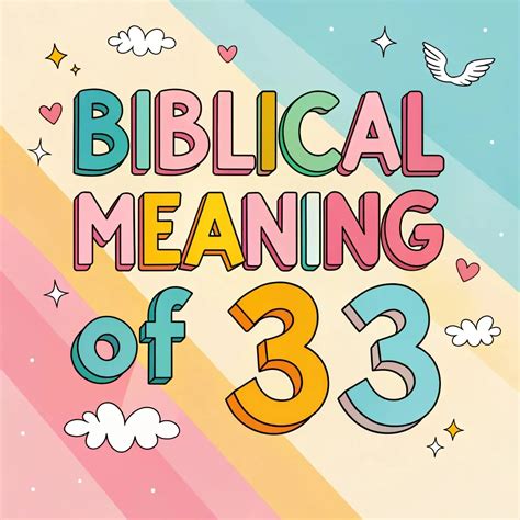 Biblical Meaning Of 33: Sacred Number Of Divine Completion