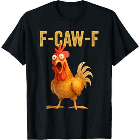 Cotton Unisex Funny F-Caw-F Chicken shirts, FCAWF Chicken T-Shirt ...