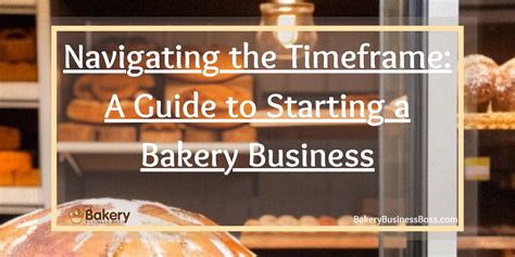 Navigating the Timeframe: A Guide to Starting a Bakery Business ...