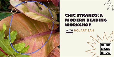 Chic Strands: A Modern Beading Workshop with Holartisan, Shop Made in ...