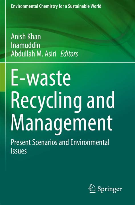 E-waste Recycling and Management: Present Scenarios and Environmental ...