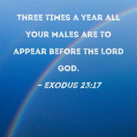 Exodus 23:17 Three times a year all your males are to appear before the ...