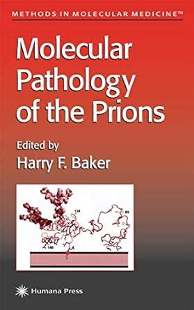 Buy Molecular Pathology of the Prions: 59 (Methods in Molecular ...