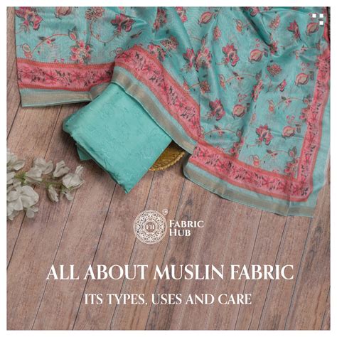 All About Muslin Fabric: Its Types, Uses and Care. – FABRIC HUB SURAT