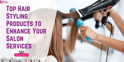 Top Hair Styling Products to Enhance Your Salon Services - Salon ...