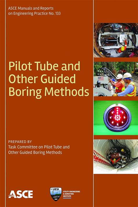 Pilot Tube and Other Guided Boring Methods (ASCE Manuals and Reports on ...