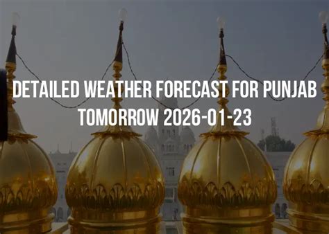 Detailed weather forecast for Punjab tomorrow 2026-01-23