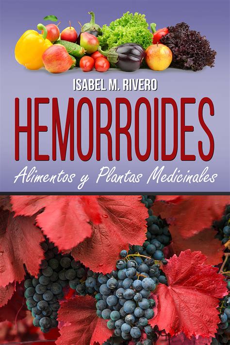 Hemorroides Alimentos Y Plantas Medicinales Conoce Lo Que Debes Saber ...