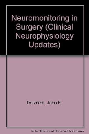 Buy Neuromonitoring in Surgery (Clinical Neurophysiology Updates) Book ...