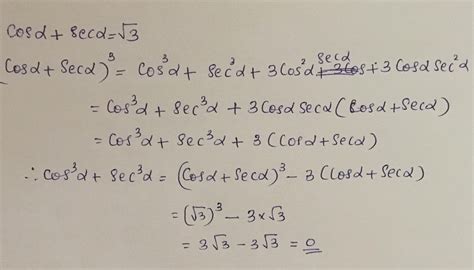 If cos alpha+sec alpha=√3, then the value of cos^3 alpha+sec^3 alpha is ...
