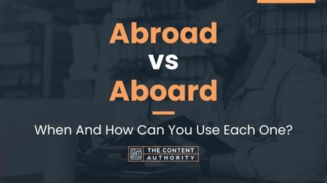 Abroad vs Aboard: When And How Can You Use Each One?