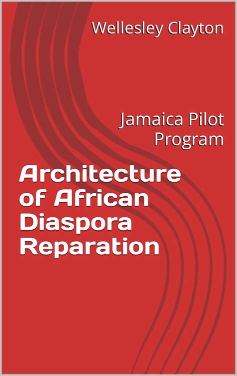 Architecture of African Diaspora Reparation: Jamaica Pilot Program ...