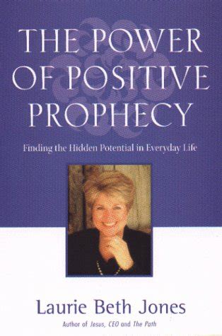 Power of Positive Prophecy: Finding the Hidden Potential in Everyday ...
