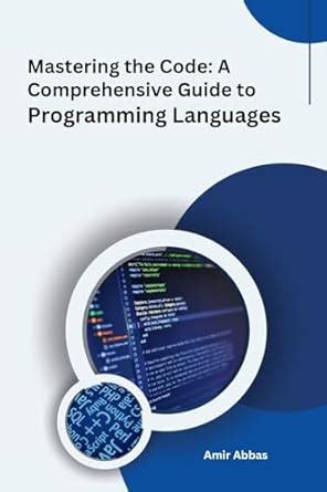 Buy Mastering the Code: A Comprehensive Guide to Programming Languages ...