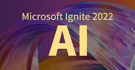 สรุป Microsoft Ignite 2022 ฝั่ง AI - Nextflow