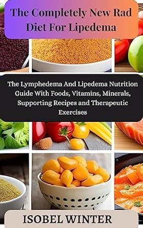 The Completely New Rad Diet For Lipedema: The Lymphedema And Lipedema ...